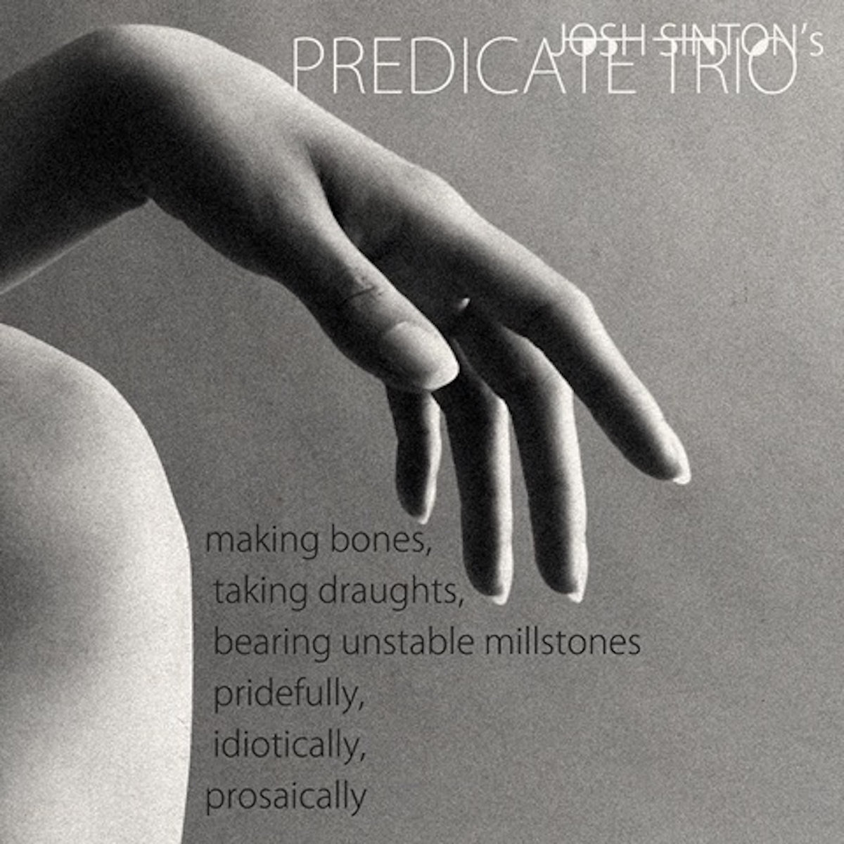  making bones by Josh Sinton&#39;s Predicate Trio