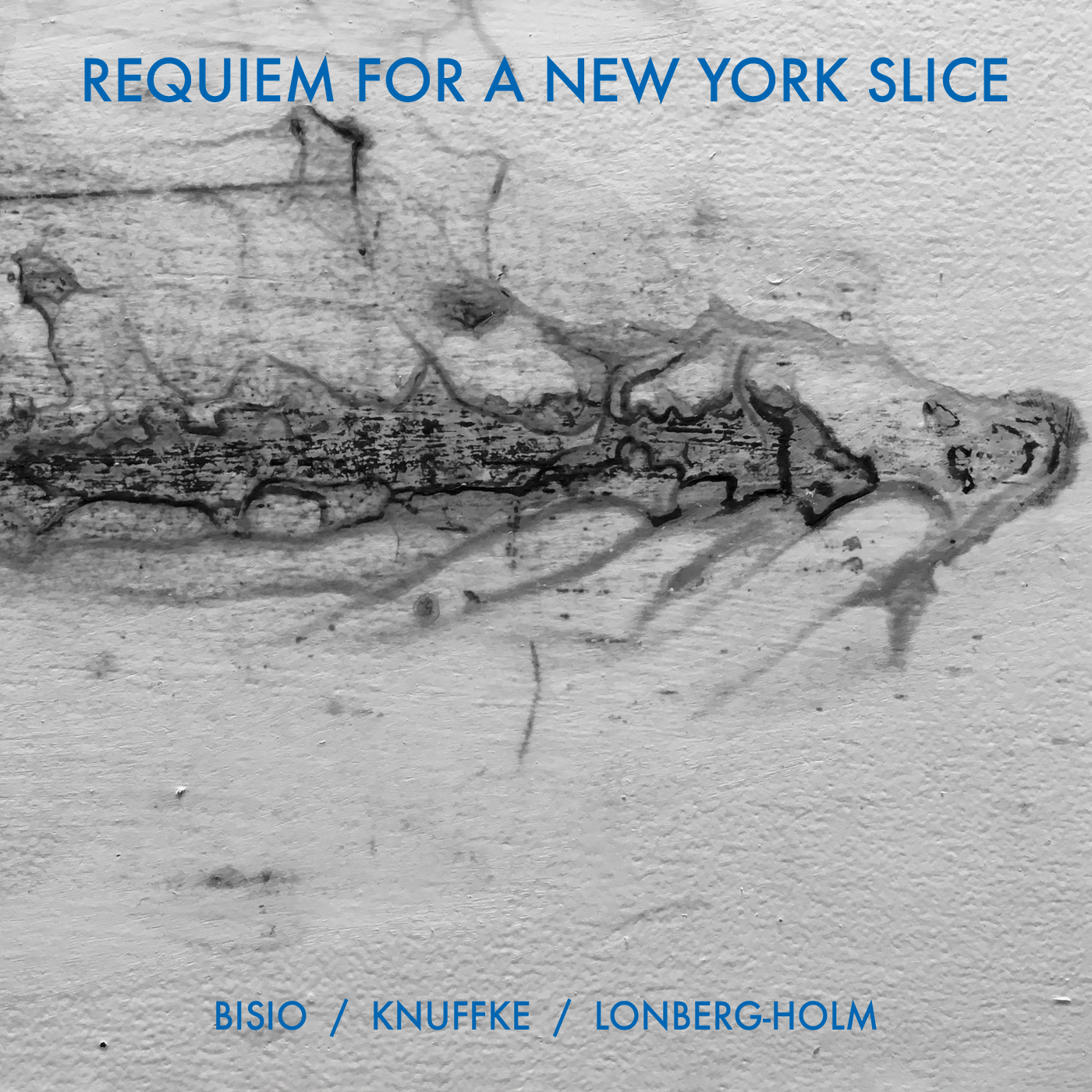  Requiem for a New York Slice by Michael Bisio / Kirk Knuffke / Fred Lonberg-Holm