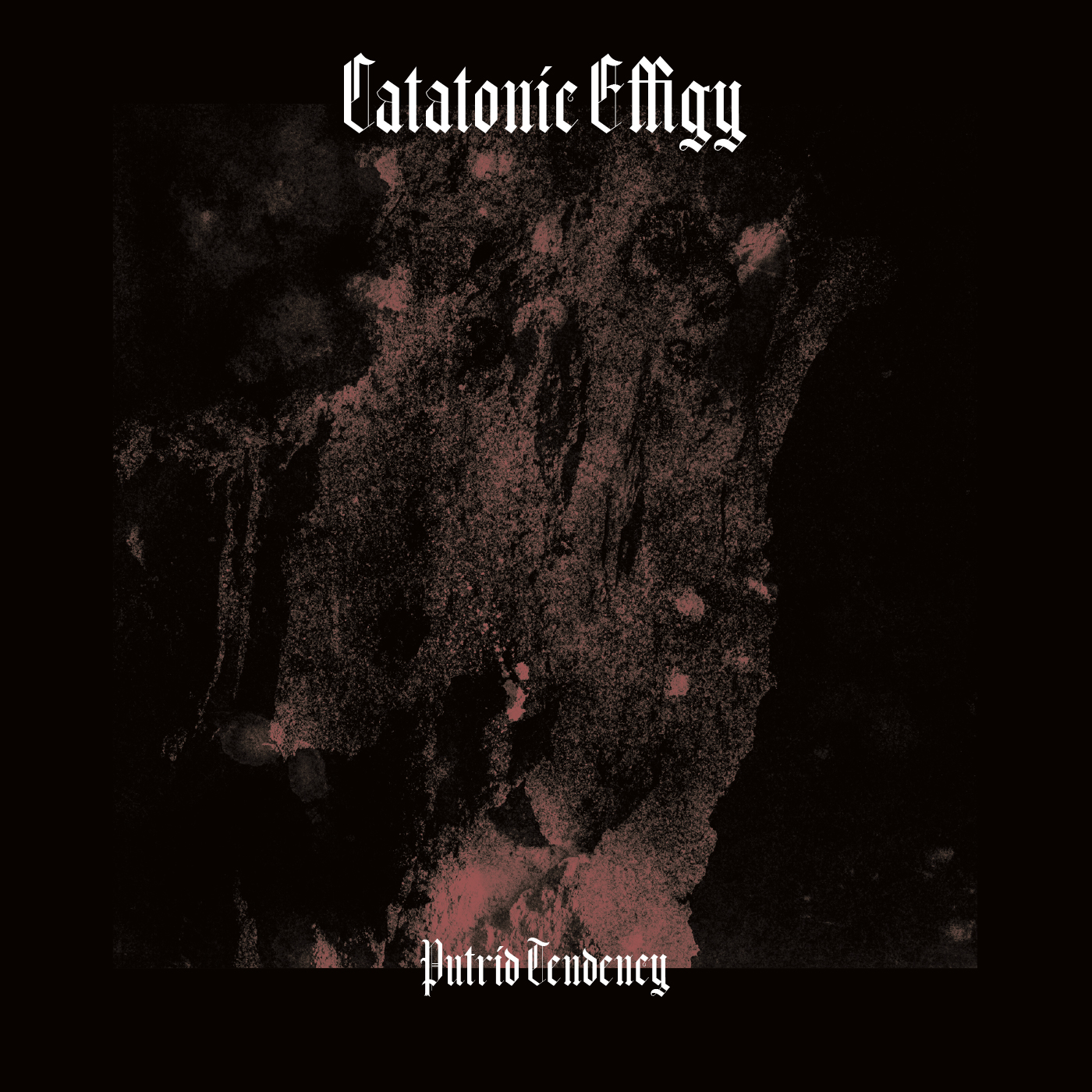  Putrid Tendency by Catatonic Effigy (Domene/Marston/Caratti)