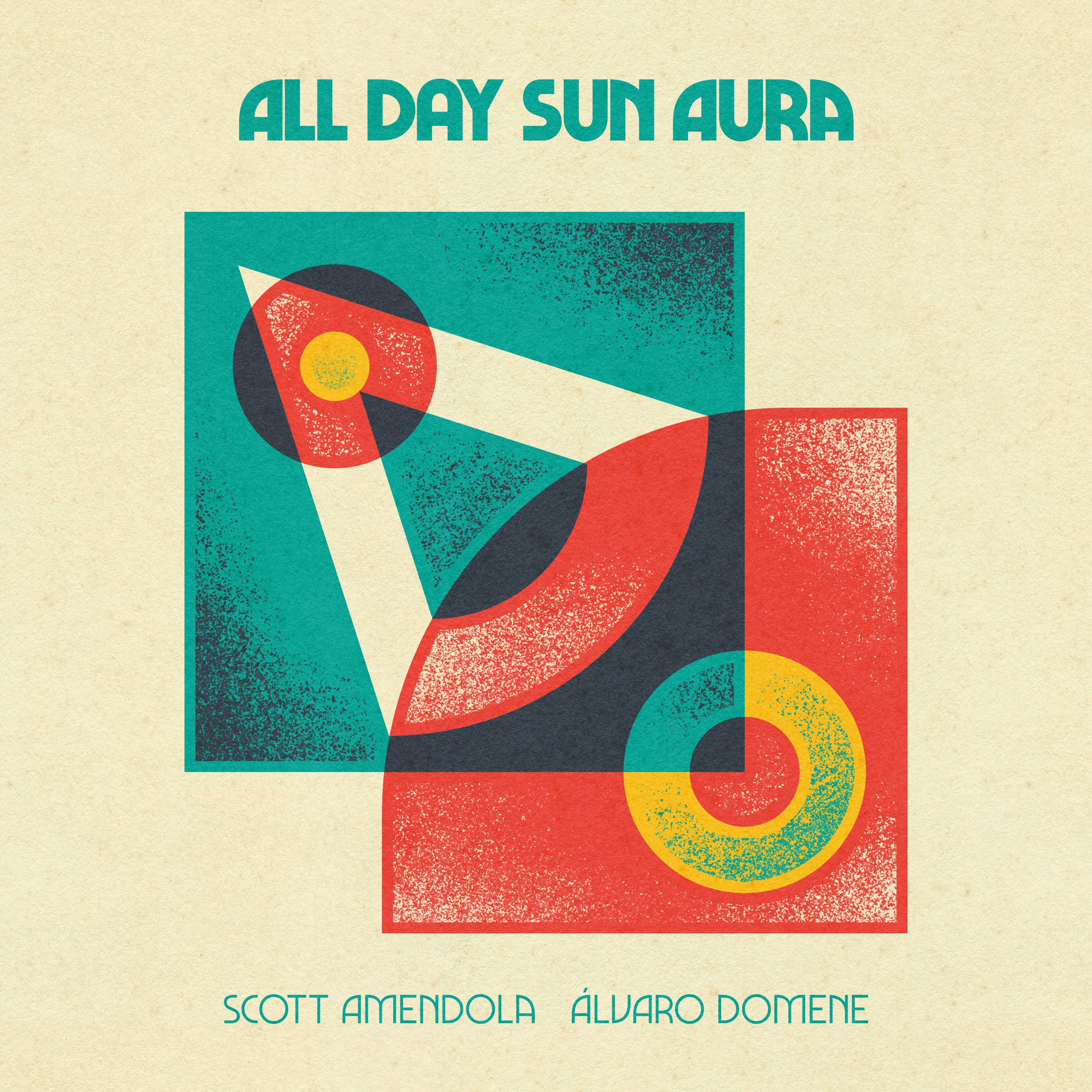 ALL DAY SUN AURA by Scott Amendola & Álvaro Domene