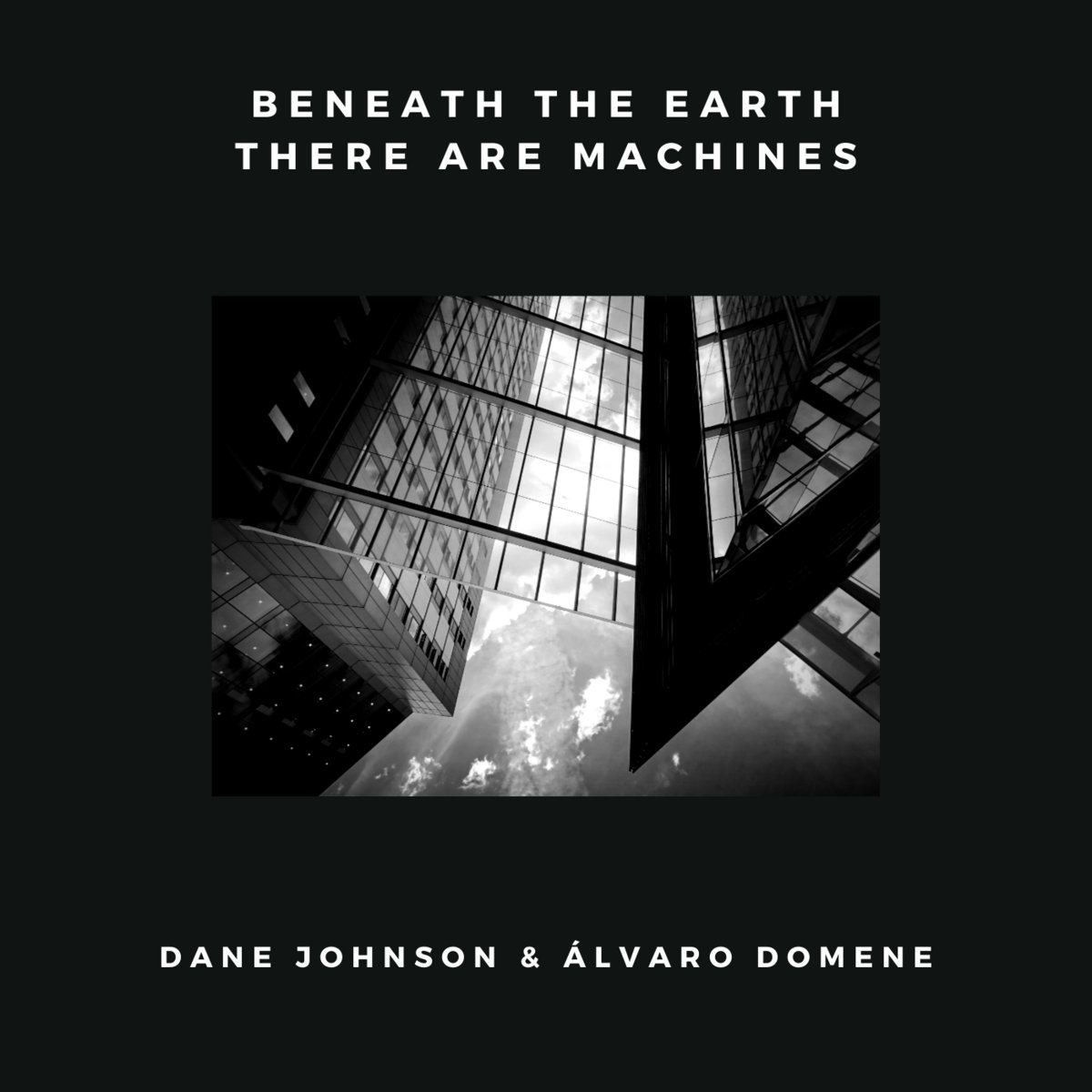 Beneath The Earth There Are Machines by Dane Johnson &amp; Álvaro Domene