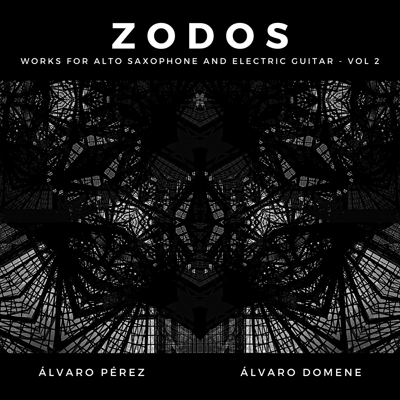  ZODOS: Works For Alto Saxophone and Electric Guitar (VOLUME 2) by Álvaro Pérez &amp; Álvaro Domene