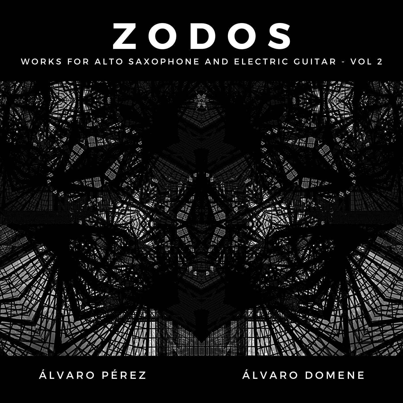 ZODOS: Works For Alto Saxophone and Electric Guitar (VOLUME 2) by Álvaro Pérez &amp; Álvaro Domene